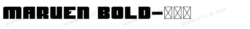 maruen bold字体转换 maruen bold字体转换